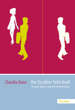 Der Erzähler Felix Krull von Kanz,  Claudia