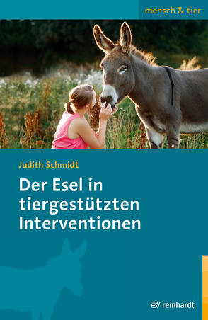 Der Esel in tiergestützten Interventionen von Schmidt,  Judith