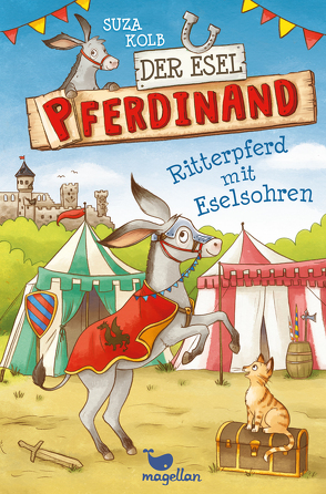 Der Esel Pferdinand – Ritterpferd mit Eselsohren – Band 4 von Kolb,  Suza, Sieverding,  Carola