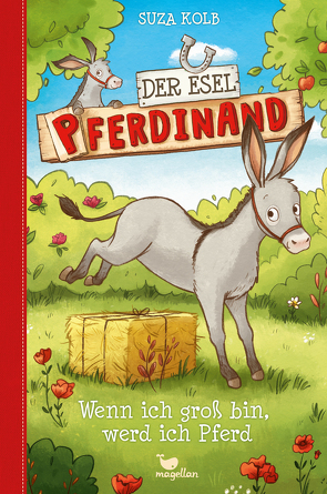 Der Esel Pferdinand – Wenn ich groß bin, werd ich Pferd von Kolb,  Suza, Sieverding,  Carola