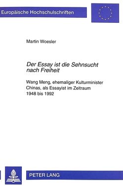 «Der Essay ist die Sehnsucht nach Freiheit» von Woesler,  Martin