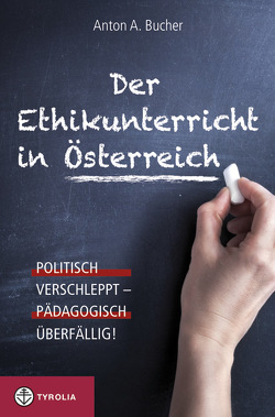 Der Ethikunterricht in Österreich von Bucher,  Anton A