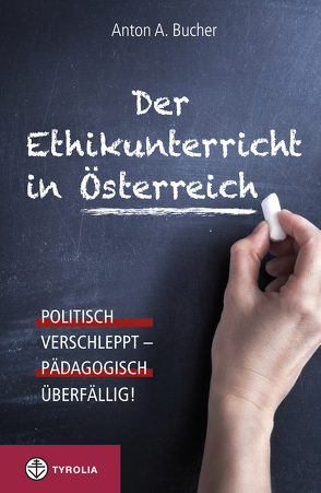 Der Ethikunterricht in Österreich von Bucher,  Anton A