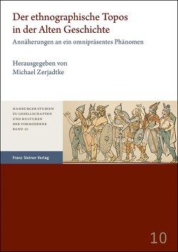 Der ethnographische Topos in der Alten Geschichte von Zerjadtke,  Michael