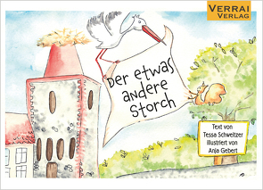 Der etwas andere Storch von Gebert,  Anja, Schweitzer,  Tessa