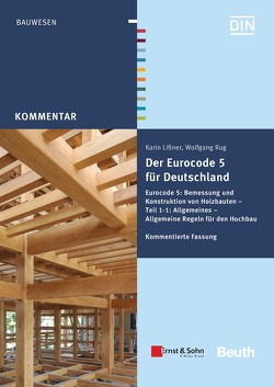 Der Eurocode 5 für Deutschland – Buch mit E-Book von Lißner,  Karin, Rug,  Wolfgang