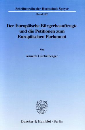 Der Europäische Bürgerbeauftragte und die Petitionen zum Europäischen Parlament. von Guckelberger,  Annette
