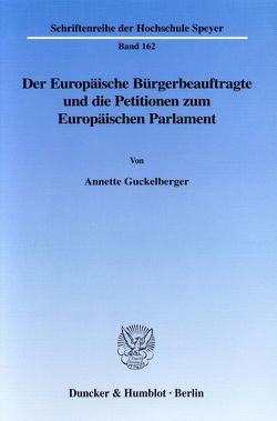 Der Europäische Bürgerbeauftragte und die Petitionen zum Europäischen Parlament. von Guckelberger,  Annette