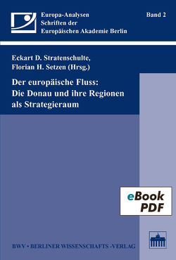 Der europäische Fluss: Die Donau und ihre Regionen als Strategieraum von Stratenschulte,  Eckart D.