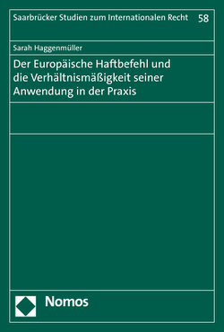 Der Europäische Haftbefehl und die Verhältnismäßigkeit seiner Anwendung in der Praxis von Haggenmüller,  Sarah