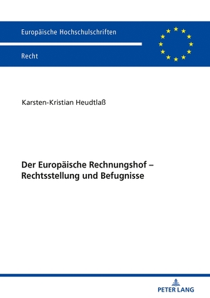 Der Europäische Rechnungshof – Rechtsstellung und Befugnisse von Heudtlaß,  Karsten-Kristian