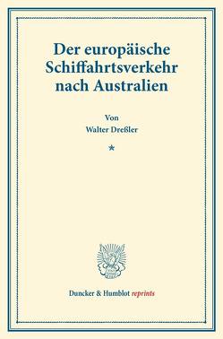 Der europäische Schiffahrtsverkehr nach Australien. von Dreßler,  Walter