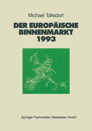 Der Europäische Binnenmarkt 1993 von Tolksdorf,  Michael