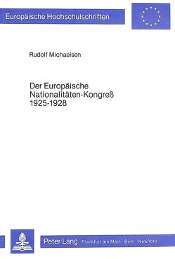 Der europäische Nationalitäten-Kongress 1925-1928 von Michaelsen,  Rudolf