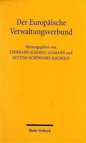 Der Europäische Verwaltungsverbund von Schmidt-Aßmann,  Eberhard, Schöndorf-Haubold,  Bettina