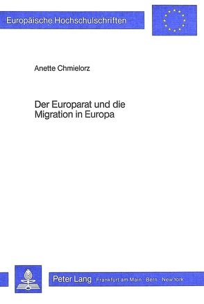 Der Europarat und die Migration in Europa von Chmielorz,  Anette