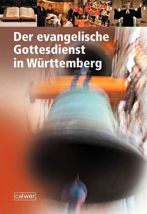 Der evangelische Gottesdienst in Württemberg von Dalferth,  Winfried, July,  Frank Otfried, Teich,  Volker