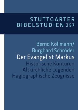 Der Evangelist Markus von Kollmann,  Bernd, Schröder,  Burkhard