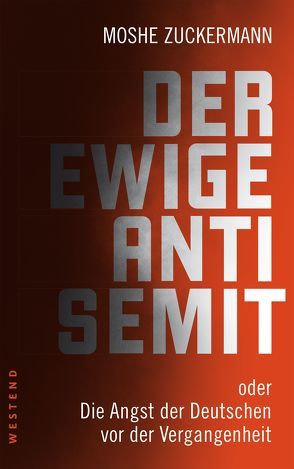 Der allgegenwärtige Antisemit von Zuckermann,  Moshe