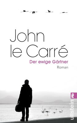 Der ewige Gärtner von le Carré,  John