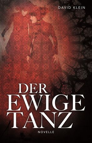 Der Ewige Tanz von Klein,  David