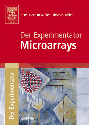 Der Experimentator: Microarrays von Müller,  Hans-Joachim, Roeder,  Thomas