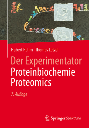 Der Experimentator: Proteinbiochemie/Proteomics von Letzel,  Thomas, Rehm,  Hubert
