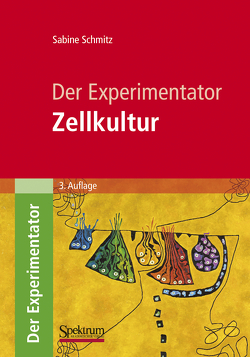 Der Experimentator: Zellkultur von Schmitz,  Sabine