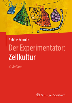 Der Experimentator: Zellkultur von Schmitz,  Sabine