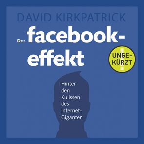 Der Facebook-Effekt von Fritzsche,  Rainer, Kirkpatrick,  David, Petersen,  Karsten