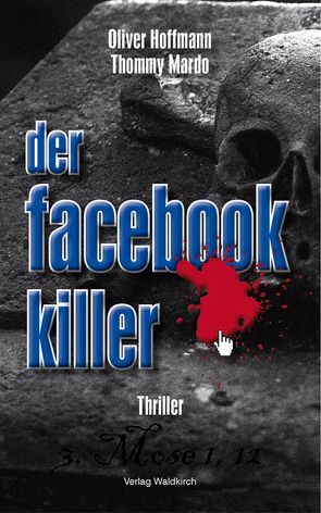 Der Facebook-Killer von Hoffmann,  Oliver, Mardo,  Thommy