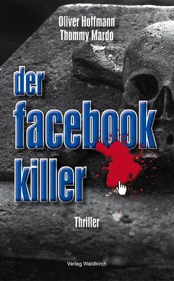 Der Facebook-Killer von Hoffmann,  Oliver, Mardo,  Thommy