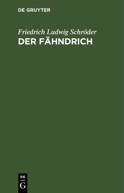 Der Fähndrich von Schröder,  Friedrich Ludwig