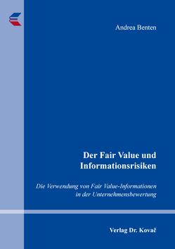 Der Fair Value und Informationsrisiken von Benten,  Andrea