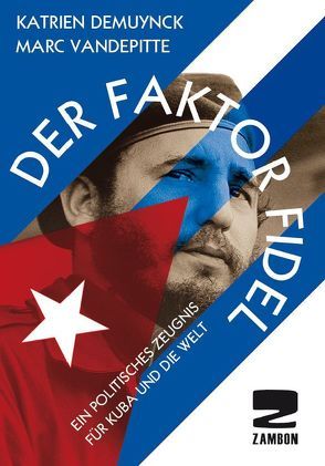 Der Faktor Fidel von Demuynck,  Katrien, Gantner,  Barbara, Vandepitte,  Marc
