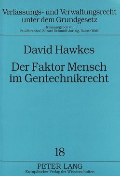 Der Faktor Mensch im Gentechnikrecht von Hawkes,  David