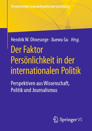 Der Faktor Persönlichkeit in der internationalen Politik von Gu,  Xuewu, Ohnesorge,  Hendrik W.