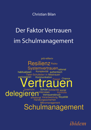 Der Faktor Vertrauen im Schulmanagement von Bilan,  Christian