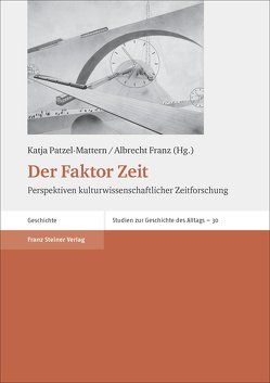 Der Faktor Zeit von Franz,  Albrecht, Patzel-Mattern,  Katja