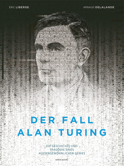 Der Fall Alan Turing von Althaler,  Mathias, Delalande,  Arnaud, Liberge,  Éric