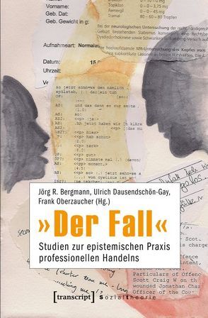 »Der Fall« von Bergmann,  Jörg R., Dausendschön-Gay,  Ulrich, Oberzaucher,  Frank