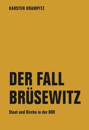 Der Fall Brüsewitz von Krampitz,  Karsten