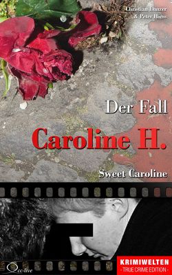 Der Fall Caroline H. von Hiess,  Peter, Lunzer,  Christian