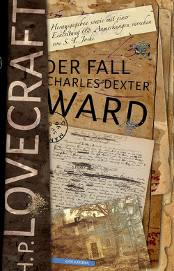 Der Fall Charles Dexter Ward von Fliedner,  Andreas, Joshi,  S. T., Lovecraft,  H. P.