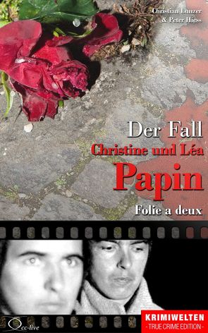 Der Fall Christine und Léa Papin von Hiess,  Peter, Lunzer,  Christian