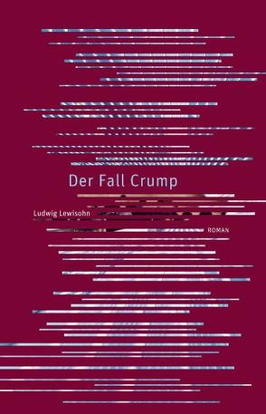 Der Fall Crump von Lewisohn,  Ludwig, Mann,  Thomas, Ruzicska,  Christian