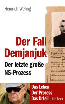 Der Fall Demjanjuk von Wefing,  Heinrich