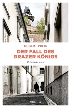 Der Fall des Grazer Königs von Preis,  Robert