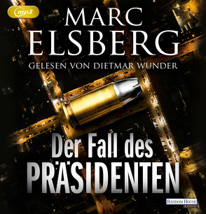 Der Fall des Präsidenten von Elsberg,  Marc, Wunder,  Dietmar