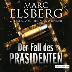 Der Fall des Präsidenten von Elsberg,  Marc, Wunder,  Dietmar